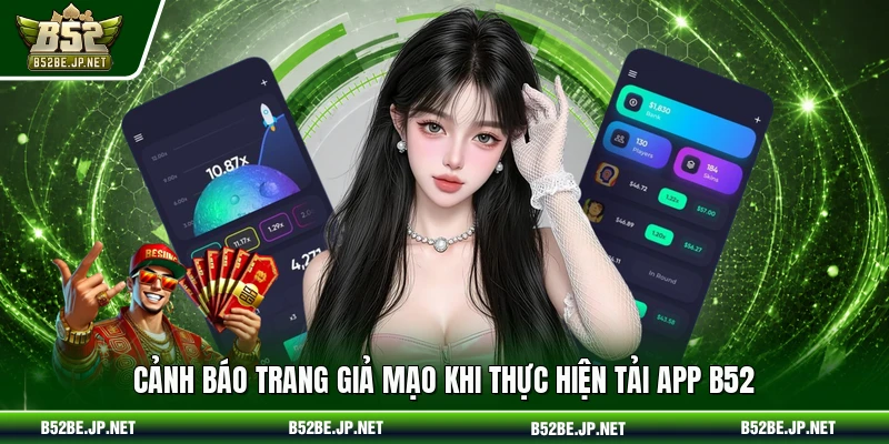 Cảnh báo trang giả mạo khi thực hiện tải app B52