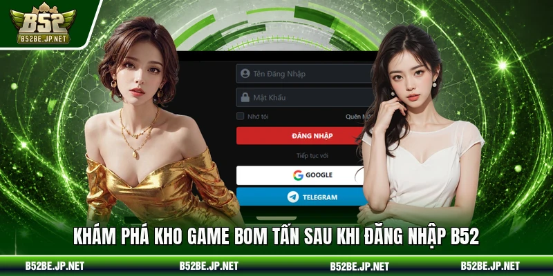 Khám phá kho game bom tấn sau khi đăng nhập B52