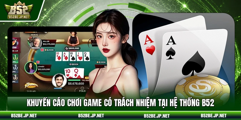 Khuyến cáo chơi game có trách nhiệm tại hệ thống B52