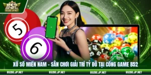 Xổ số miền Nam – Sân chơi giải trí tỷ đô tại cổng game B52Xổ số miền Nam – Sân chơi giải trí tỷ đô tại cổng game B52